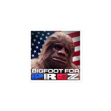 Load image into Gallery viewer, Bigfoot For Prez Sticker
