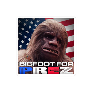 Bigfoot For Prez Sticker